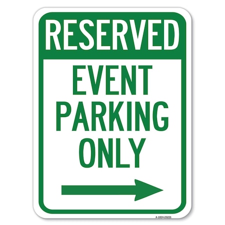 Signmission Reserved-Event Parking W/ Right Arrow Heavy-Gauge Alum Rust Proof Parking, 18" x 24", A-1824-23221 A-1824-23221